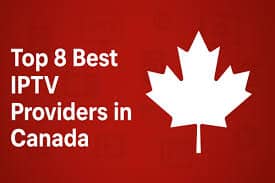 Best IPTV Canada subcription 12 months: Your Ultimate Guide to Streaming