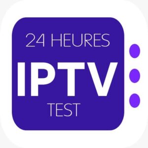 test iptv 24H abonnement gratuit